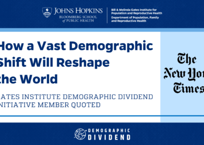 How a Vast Demographic Shift Will Reshape  the World: Gates Institute Demographic Dividend Initiative Member Quoted