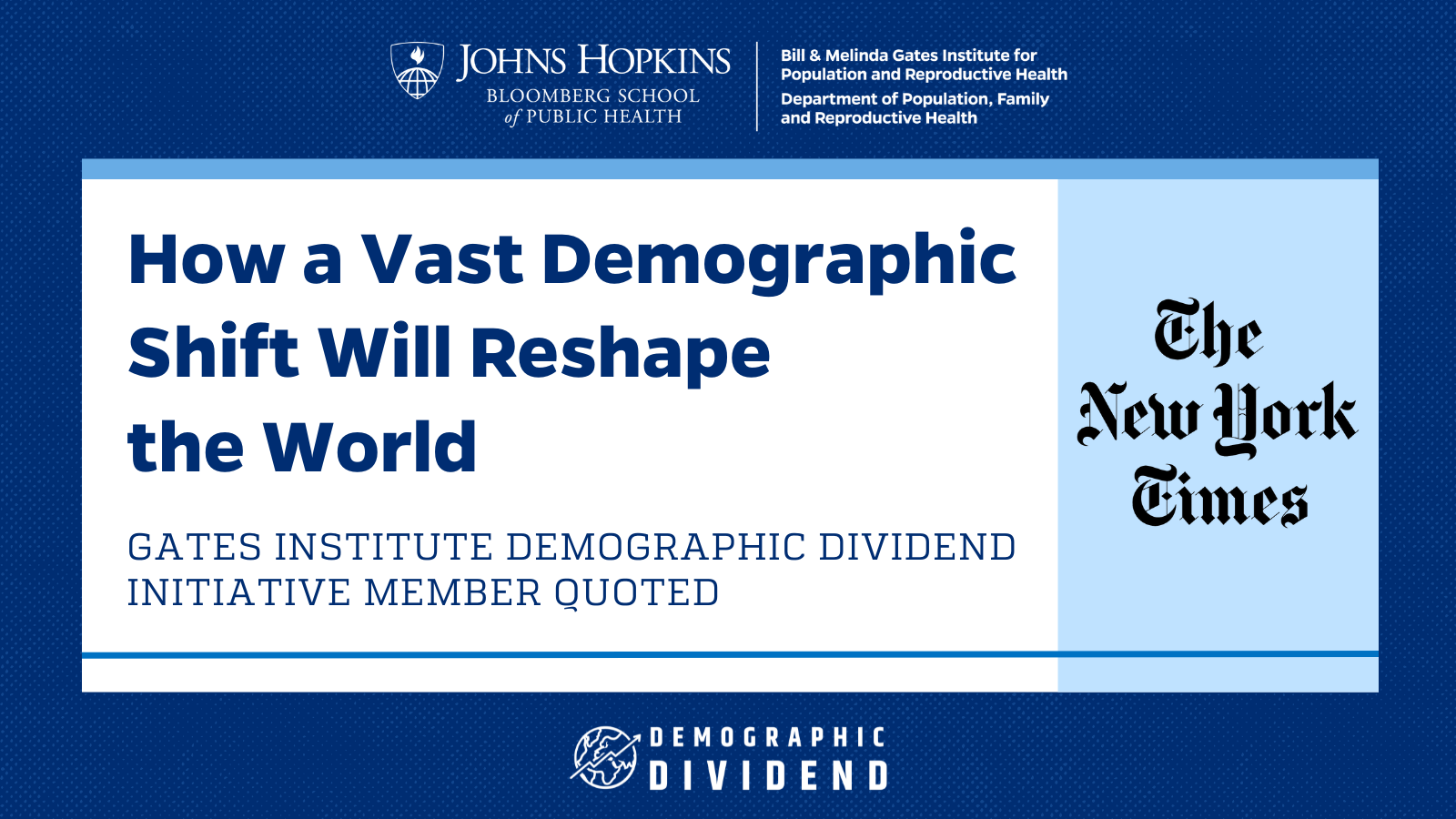 How a Vast Demographic Shift Will Reshape the World: Gates Institute Demographic Dividend Initiative Member Quoted