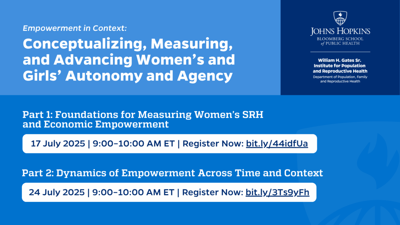 Watch Now: Empowerment in Context: Conceptualizing, Measuring, and Advancing Women’s and Girls’ Autonomy and Agency